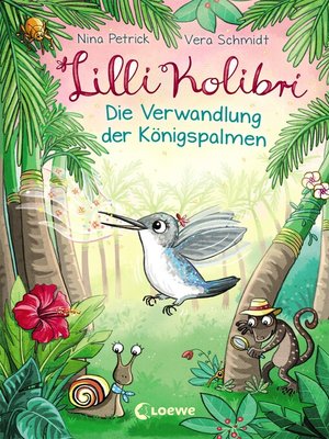 cover image of Lilli Kolibri (Band 2)--Die Verwandlung der Königspalmen